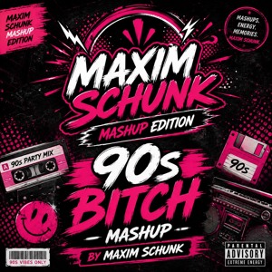 90s Bitch Mashup by Maxim Schunk – cover